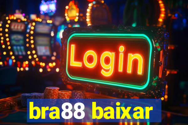 bra88 baixar